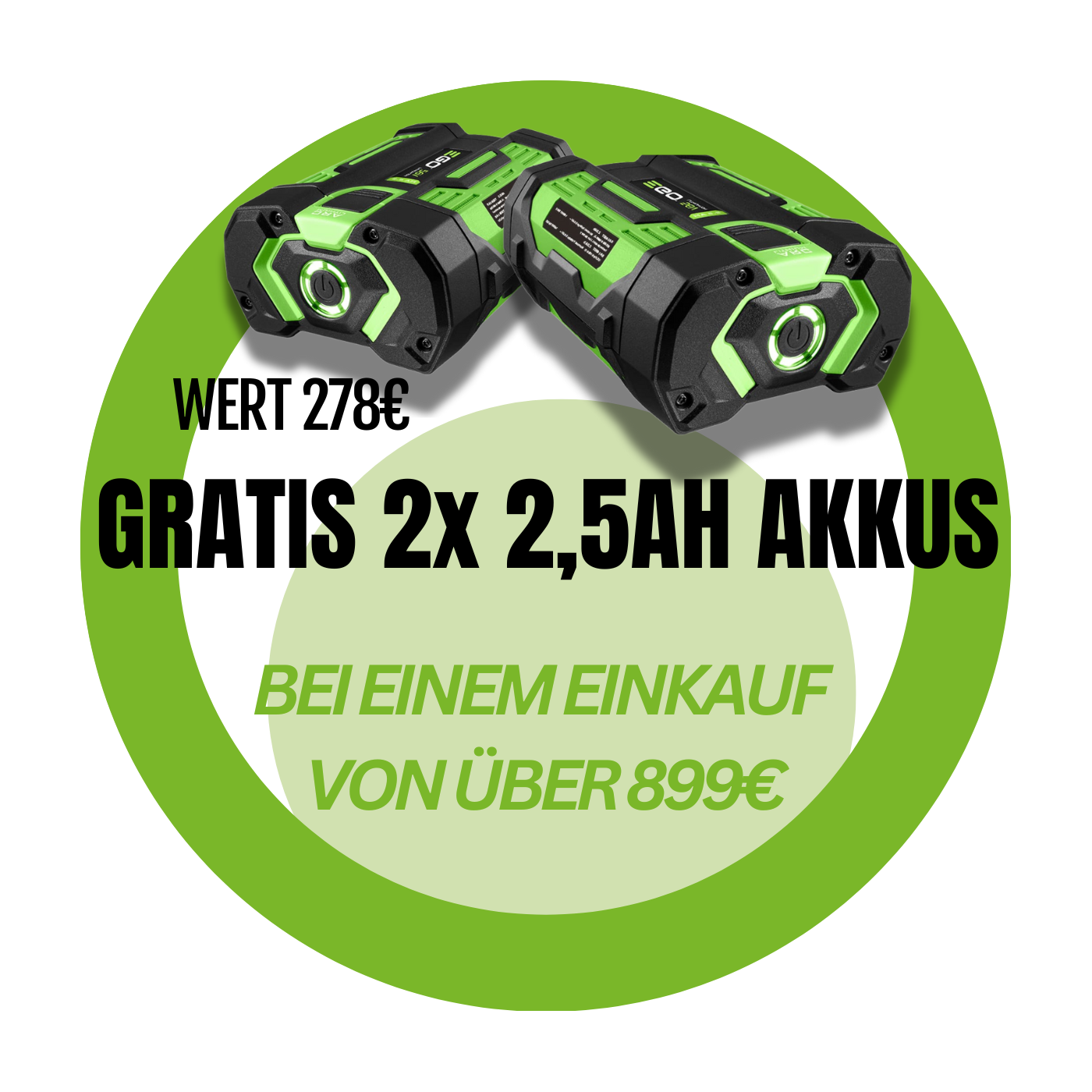 Eine Werbegrafik zeigt zwei grüne und schwarze Akkupacks mit dem deutschen Text „Bei einem Einkauf über 899 € gibt es 2 x 2,5 Ah Akkus gratis“ und einem Wert von 278 €.